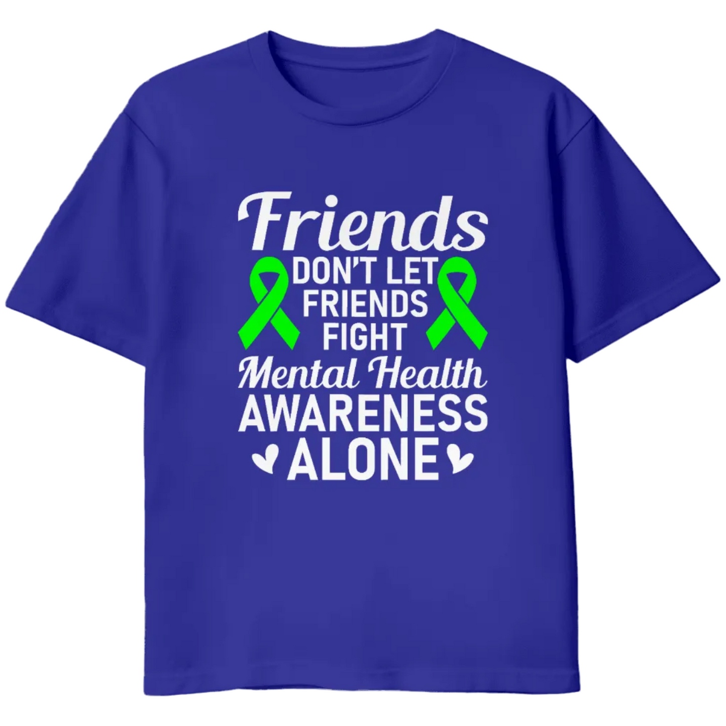 Friends Don't Let Friends Fight Mental Health Alone