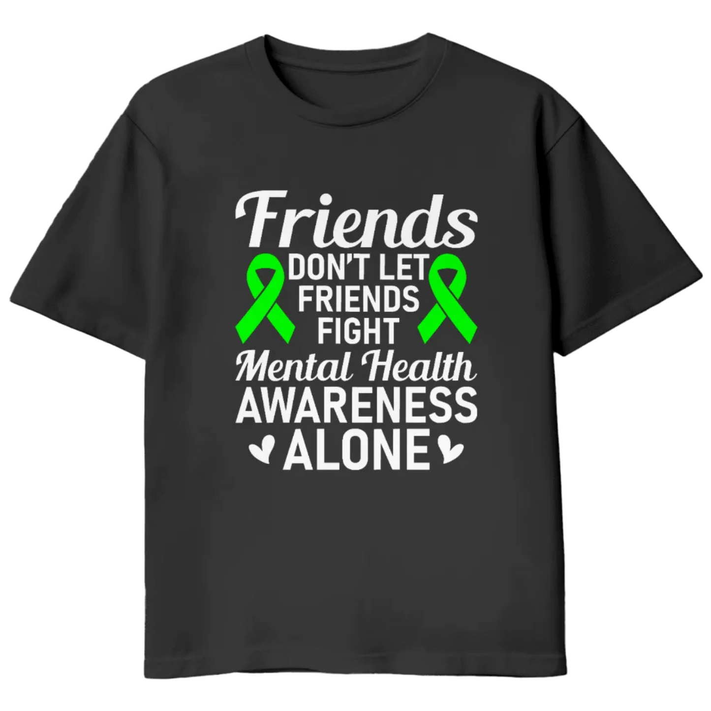 Friends Don't Let Friends Fight Mental Health Alone