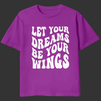 
              Let Your Dreams Be Your Wings
            