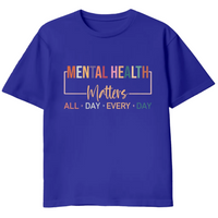 
              Mental Health Matters All Day Every Day
            