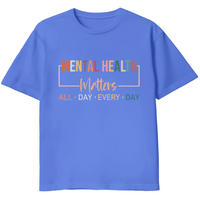 
              Mental Health Matters All Day Every Day
            